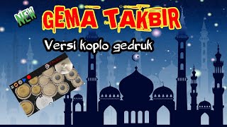 GEMA TAKBIR terbaru 2020_versi koplo gedruk android