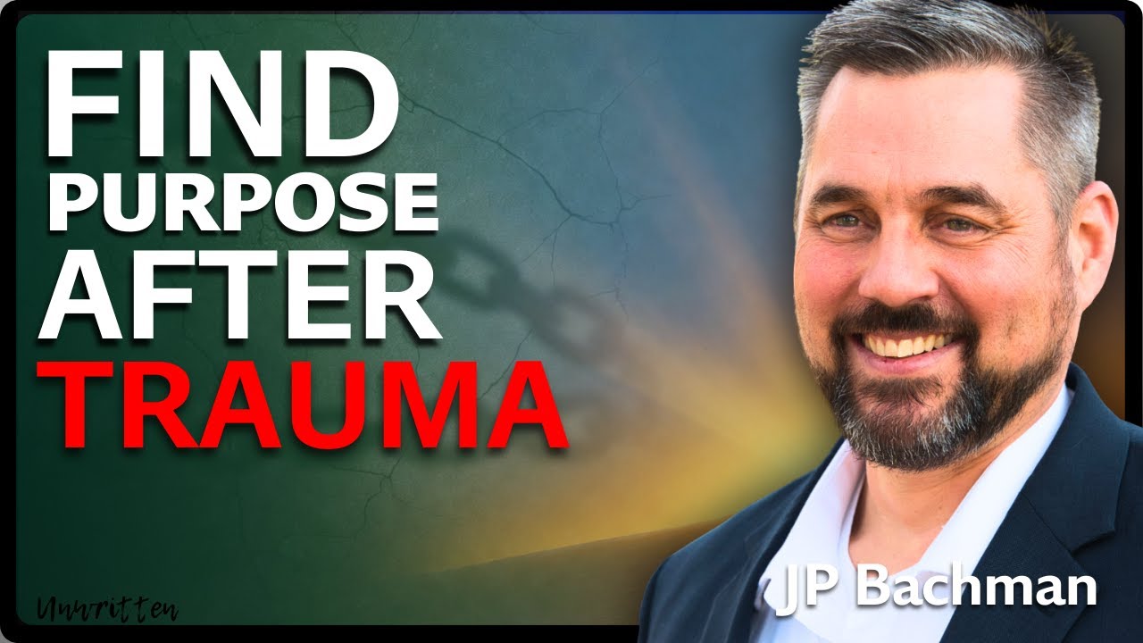 From Trauma Survivor to Discovering True Purpose - JP Bachman