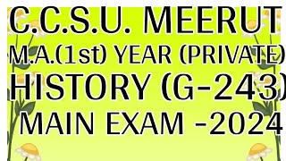 C.C.S.U. MEERUT M.A. 1st YEAR (PRIVATE) HISTORY(G-243) MAIN EXAM 2024