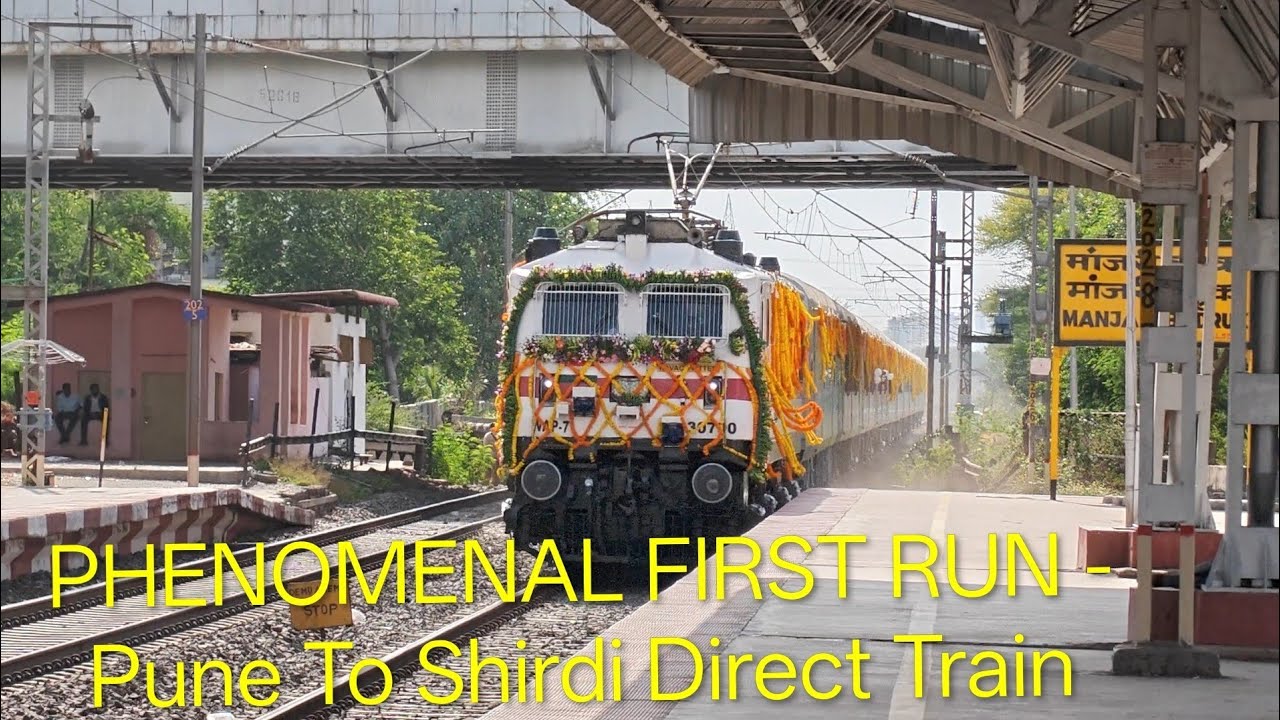 PHENOMENAL FIRST RUN - Pune Shirdi Express In A Hurry - Daily Direct Train For Saibaba Devotees !!!!