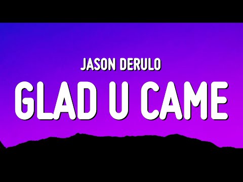 Jason Derulo - Glad U Came (Lyrics)