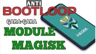 Anti Bootlop❗Magisk Bootloop Saver | Melindungi Sistem Bootlop Dari Module Magisk