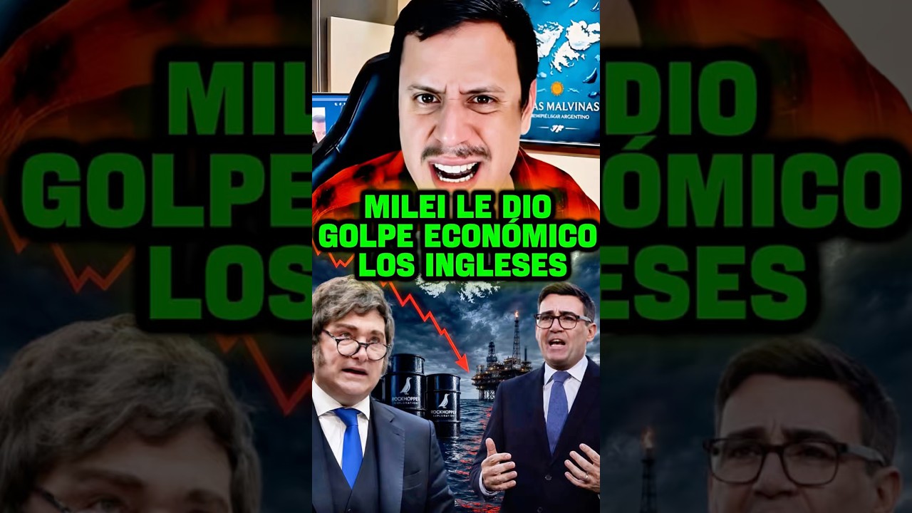 MILEI LE DIO GOLPE ECONÓMICO LOS INGLESES #milei #noticias #javiermilei