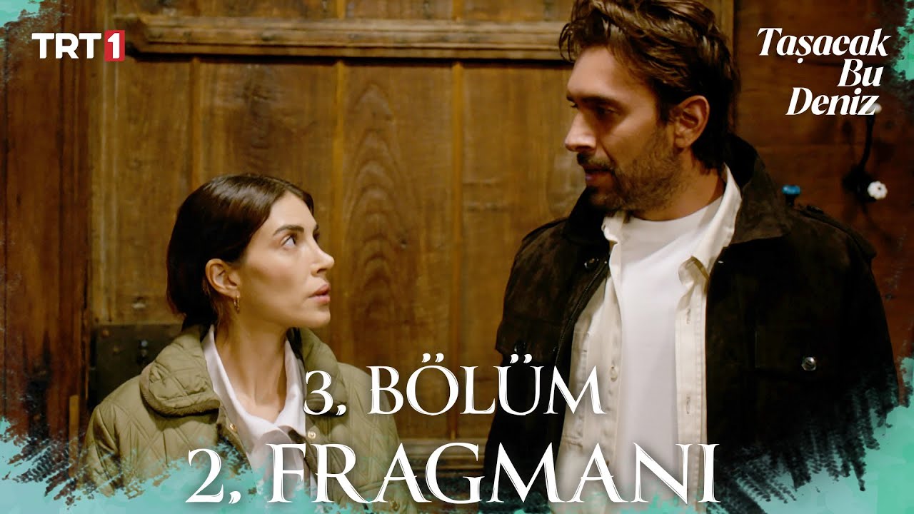 Taşacak Bu Deniz 3. Bölüm 2. Fragmanı 
