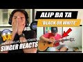 ALIP BA TA  - Black Or White (Fingerstyle) | SINGER REACTION