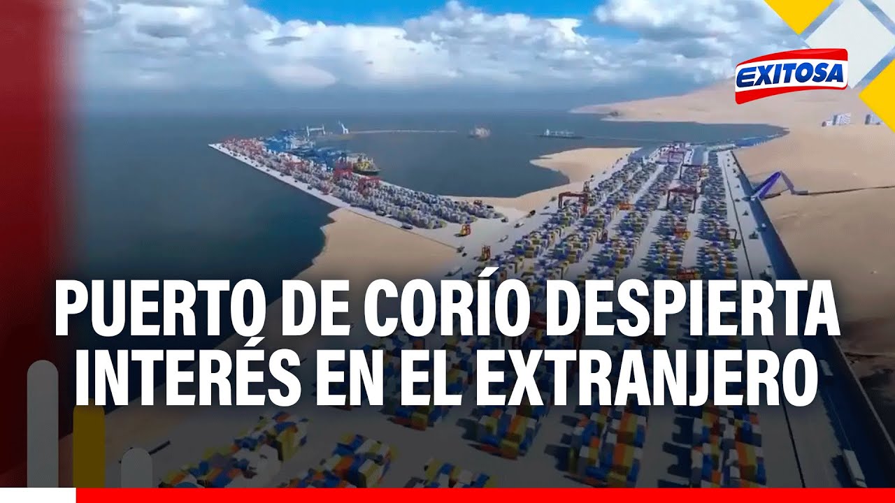 🔴🔵Perú en los ojos del mundo: Puerto de Corío despierta interés de inversionistas extranjeros