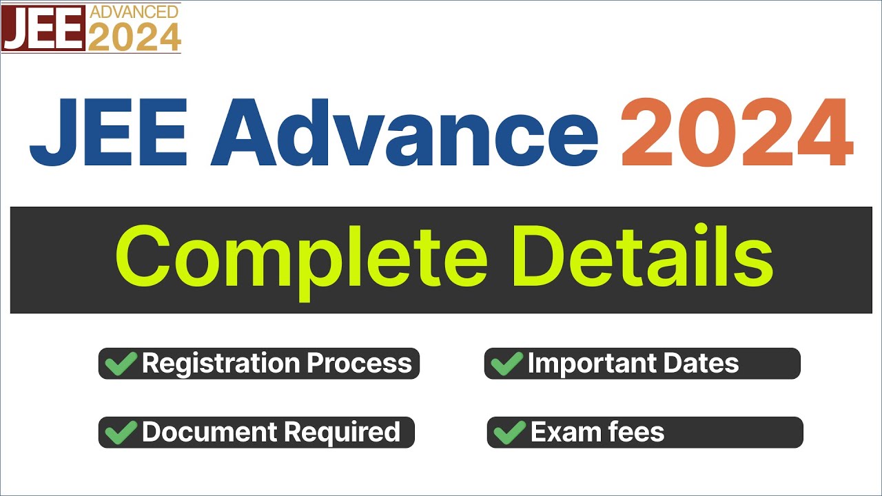 JEE Advance registration 2024, JEE Advance 2024 date, JEE Advance exam date 2024.