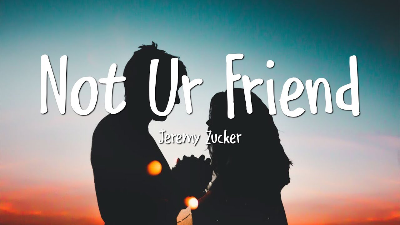 Jeremy Zucker - not ur friend (Lyrics)