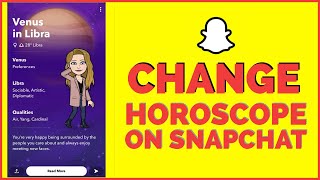 How To Change Your Horoscopezodiac Sign On Snapchat 2022?