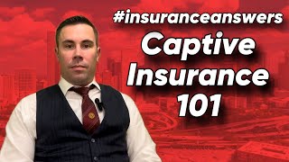 Captive Insurance 101 #insuranceanswers #captiveinsurance