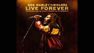 Bob Marley & The Wailers – Live Forever | The Stanley Theatre, Pittsburgh, PA, (September 23, 1980)