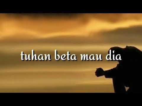 Lirik dan lagu tuhan beta mau dia(by\