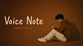 Voice Note — Aorta Still (Official Music Video)