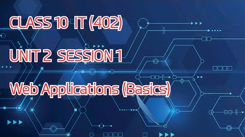 Class 10 IT UNIT 2 WEB APPLICATIONS(BASICS)