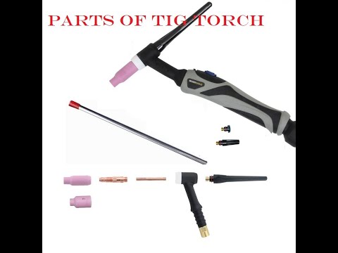 TIG torch assembly set up  || Parts of TIG Torch || TIG welding