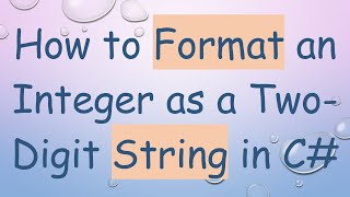 How to Format an Integer as a Two-Digit String in C#