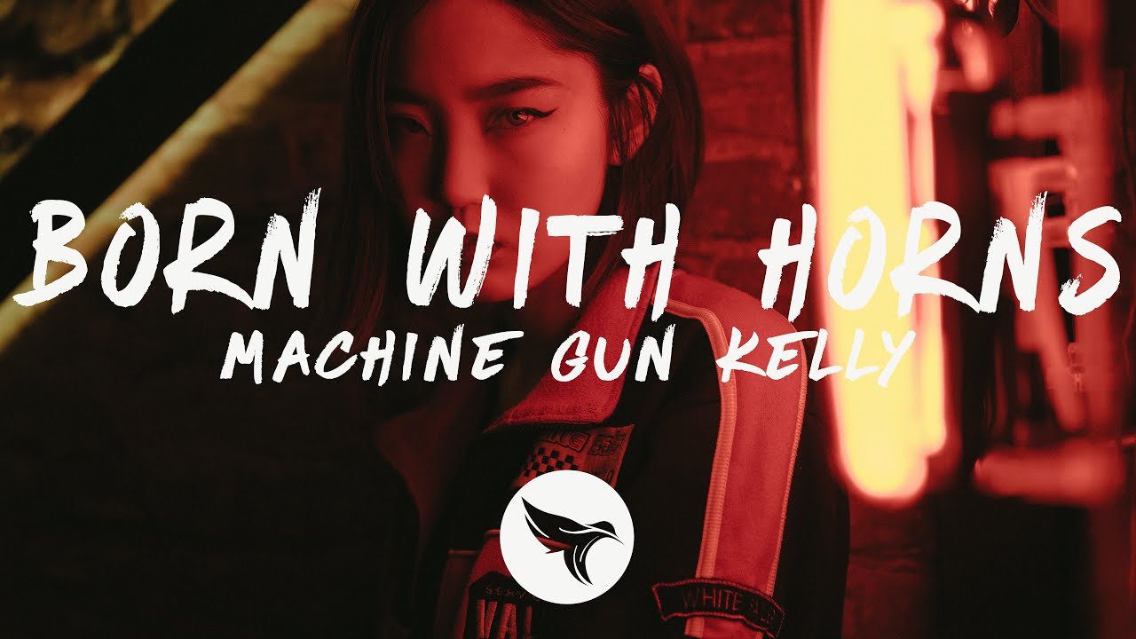 Machine Gun Kelly Born With Horns (Lyrics) YouTube