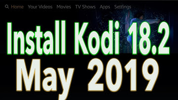 How To Install Kodi 18.2 on Amazon Firestick!! NEW May 2019 Update