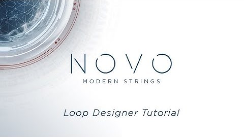 NOVO - Loop Designer Tutorial | Heavyocity