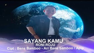 Download Lagu SAYANG KAMU // RONI ROJU (Official Musik) MP3