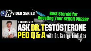 Best Steroid for Boosting Your Bench Press? Ask Dr. Testosterone E 131