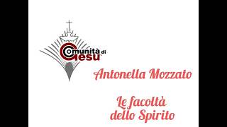 Antonella Mozzato - Le facoltà dello Spirito
