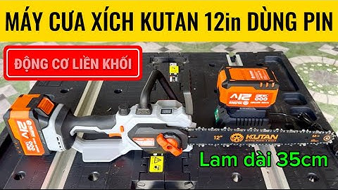 Máy Cưa Xích KUTAN 12in Lam Dài 35cm Dùng Pin Chính Hãng Cao Cấp Sử Dụng Động Cơ Liền Khối Cực Mạnh