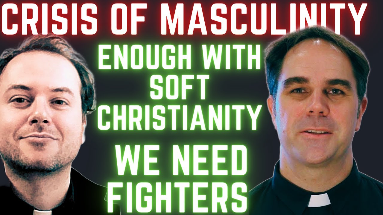 Fr. Don Calloway: Will Not Be Spiritually Castrated, We Need Real Men