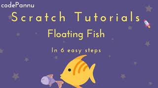 Tutorial 8 | Make a fish glide in water | Scratch Tutorial for kids | Simple and Easy steps for kids