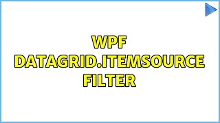 wpf datagrid.itemsource filter