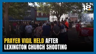 Prayer Vigil Held for Lexington Church Shooting Victims