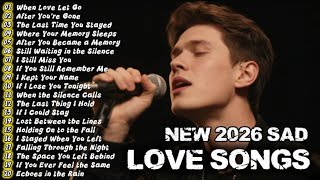 New 2026 Sad Love Songs | Soft Romantic Songs | Beautiful Sad Love Songs screenshot 4
