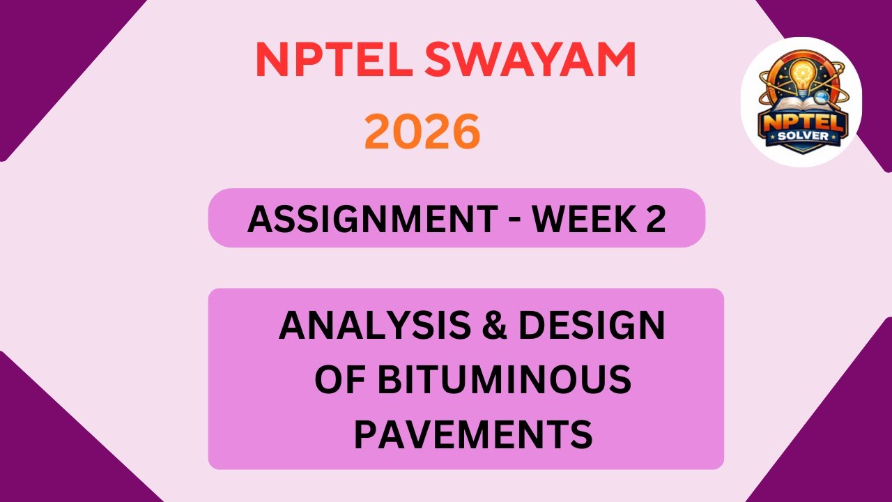 NPTEL Analysis and Design of Bituminous Pavements ASSIGNMENT 2 ANSWERS | Week 2 JAN 2026 