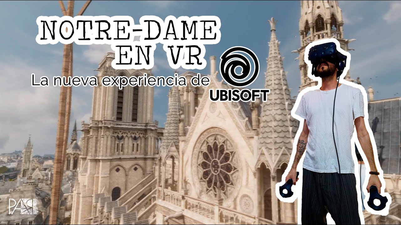 Visito NOTREDAME en REALIDAD VIRTUAL con la nueva experiencia de