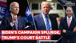 Joe Biden's Campaign Spending Quadruples While Trump Sits in Court | Firstpost America