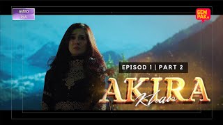 AKIRA KHAN - EPISOD 1 | PART 2