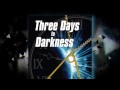 Three Days to Darkness