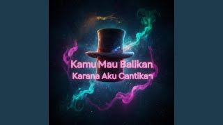 Kamu Mau Balikan Karena Aku Cantikan