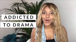 Are You Addicted To Drama? | How to live drama free!
