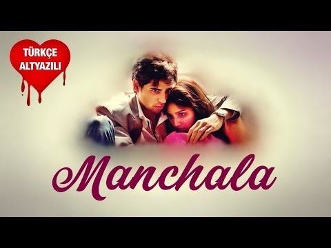 Manchala - Türkçe Alt Yazılı | Hasee Toh Phasee