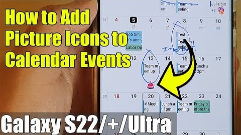 Galaxy S22/S22+/Ultra: How to Add Picture Icons to Calendar Events
