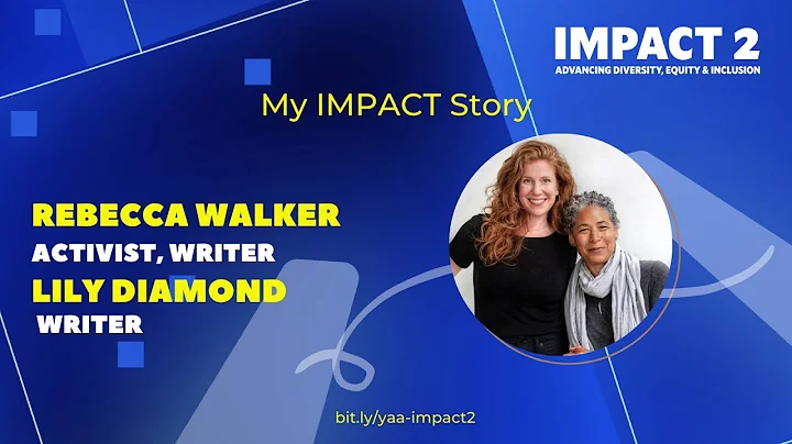 My IMPACT Story: Rebecca Walker 92 & Lily Diamond 05
