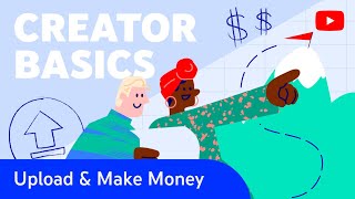 Creator Basics: Guidelines for Uploading \u0026 Making Money on YouTube