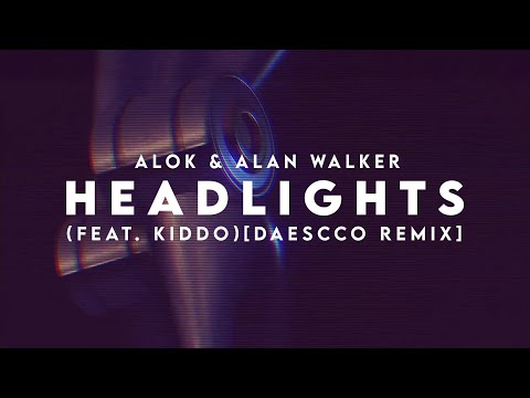 Alok Alan Walker Headlights Feat KIDDO Daescco Remix 