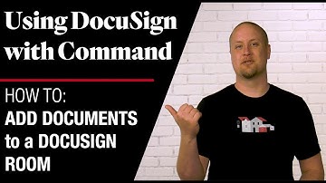 Command DocuSign - How To Add Documents to a DocuSign Room