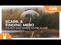 Scarr. &amp; Finding Mero - it’s not easy when you’re alone [Monstercat Remake]