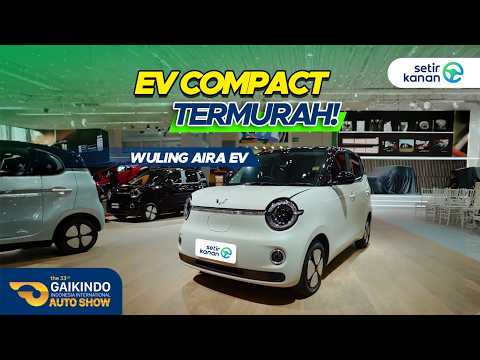 Wuling Aira EV : Kecil-Kecil Cabe Rawit! Mobil EV Compact, Dalemnya Bikin Melongo | GIIAS 2026