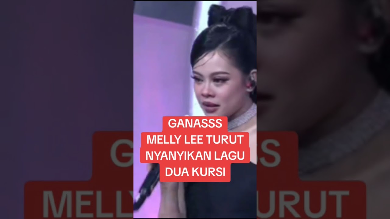 GANASSS MELLY LEE TURUT NYANYIKAN DUA KURSI DENGAN DANCE KERENNYA 