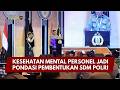 PRESISI UPDATE: KESEHATAN MENTAL PERSONEL JADI PONDASI PEMBENTUKAN SDM POLRI 25/05/26 (20.30)
