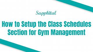 How to Setup the Class Schedules Section for Gym Management